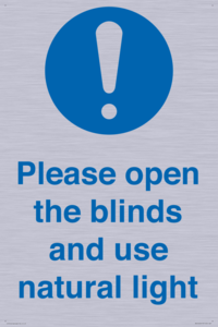 Please open the blinds and use natural light